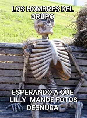 Los hombres del  grupo  Esperando a que  lilly  mande fotos desnuda 