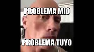 PROBLEMA MIO PROBLEMA TUYO