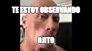 Te estoy observando ojito