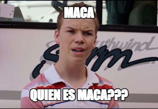 Maca Quien es Maca???